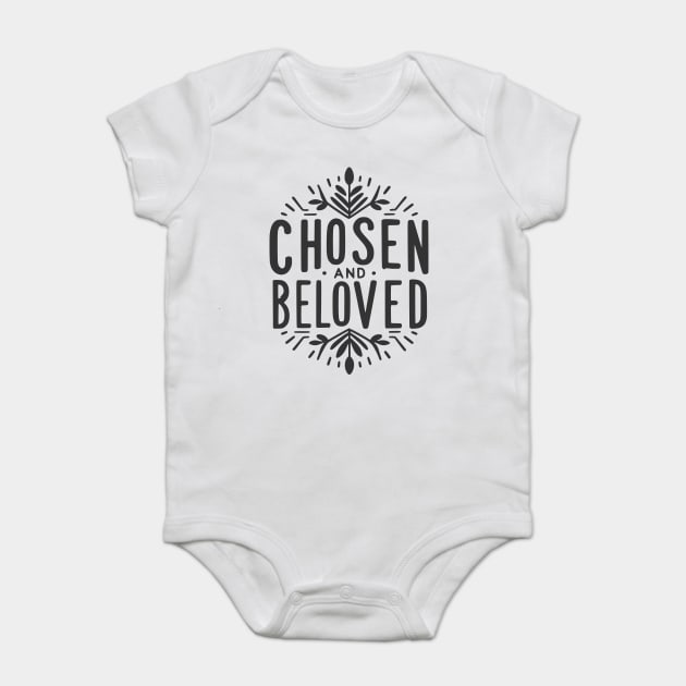 Chosen and Loved Baby Bodysuit by Frank Ring